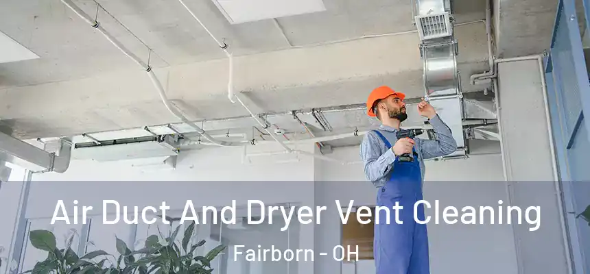 Air Duct And Dryer Vent Cleaning Fairborn - OH