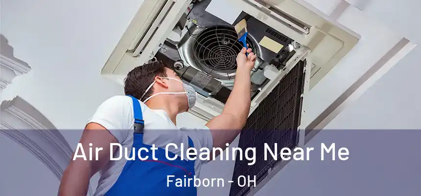  Air Duct Cleaning Near Me Fairborn - OH