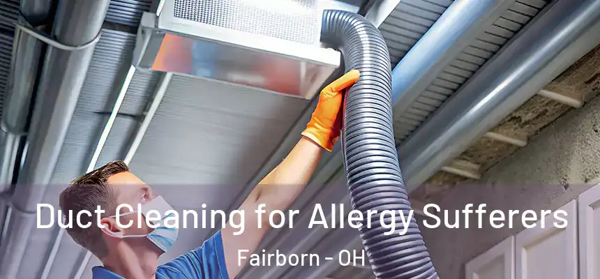  Duct Cleaning for Allergy Sufferers Fairborn - OH