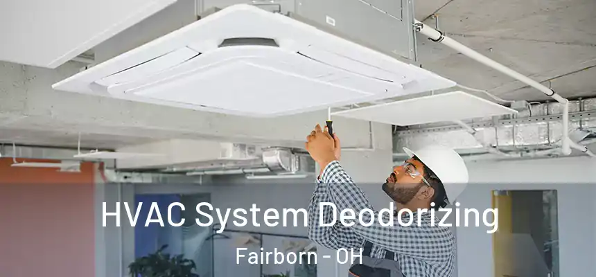 HVAC System Deodorizing Fairborn - OH