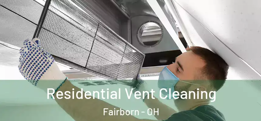  Residential Vent Cleaning Fairborn - OH