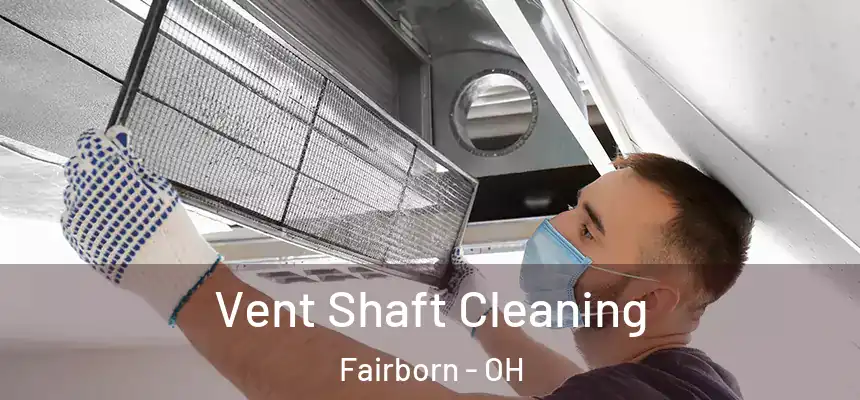  Vent Shaft Cleaning Fairborn - OH